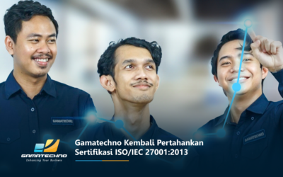 Gamatechno Kembali Pertahankan Sertifikasi ISO/IEC 27001:2013